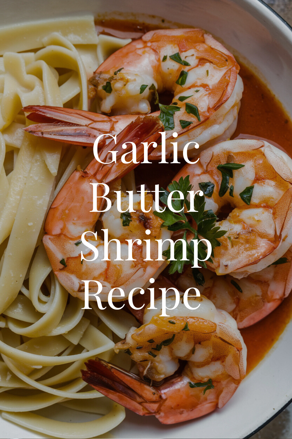 Garlic Butter Shrimp Recipe