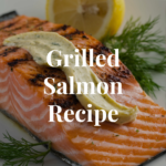 Grilled Salmon Recipe