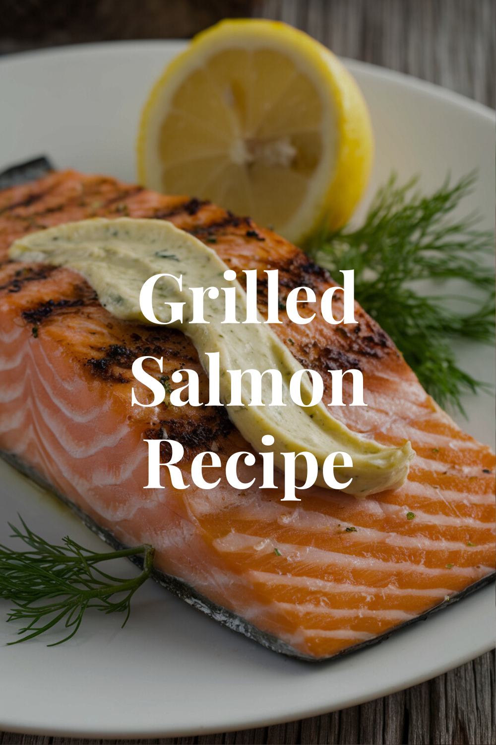 Grilled Salmon Recipe